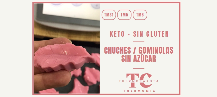 Chuches/Gominolas sin azúcar - "Recetas que te dan la vida" - Recetas Keto/Sin gluten con Thermomix