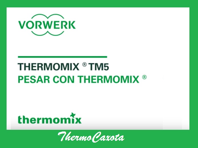 Pesar Con Thermomix Tecnicas Basicas Blog De Monica Banga Garcia De Thermomix Orense