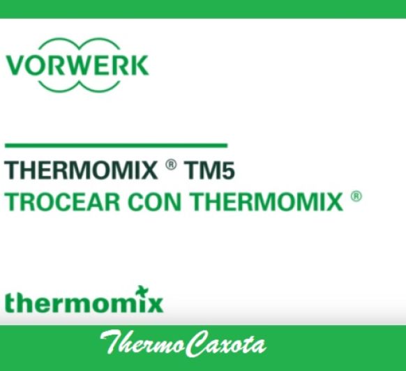 TROCEAR CON THERMOMIX