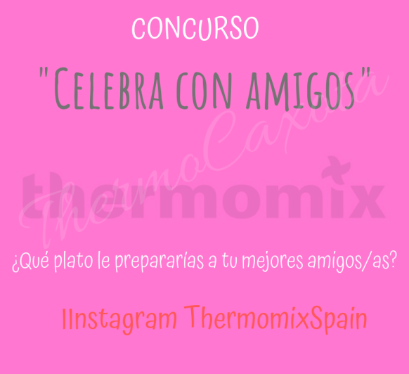 CONCURSO ''DÍA DE LA AMISTAD'' - INSTAGRAM Thermomix® SPAIN